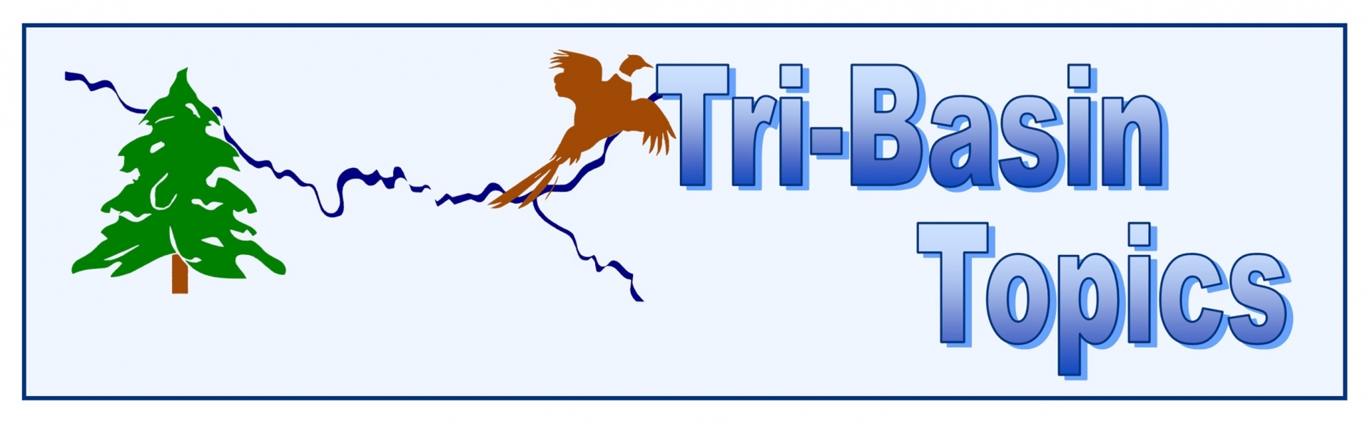 Tree, rivers, pheasant, Tri-Basin Topics
